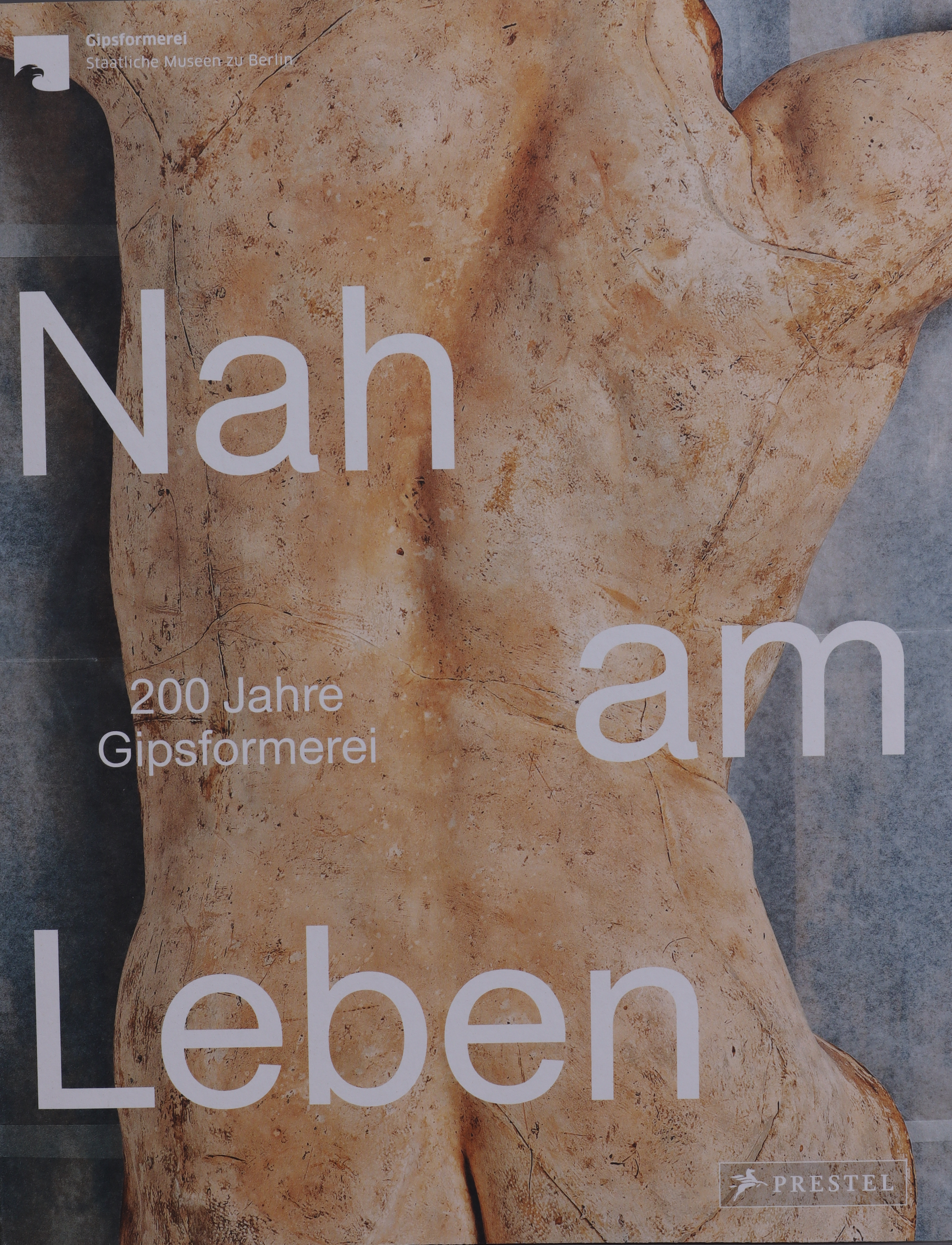 Nah am Leben - 200 Jahre Gipsformerei (Deutsch)